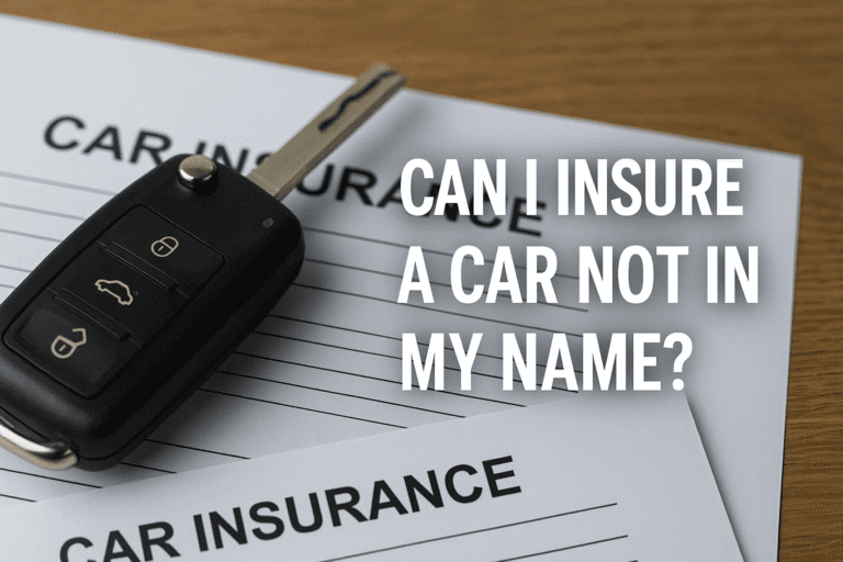 Can I Insure a Car Not in My Name?